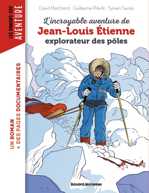 ebook cover of L'incroyable aventure de Jean-Louis Etienne, explorateur des pôles, by David Marchand, Guillaume Prévôt, Sylvain Savoia
