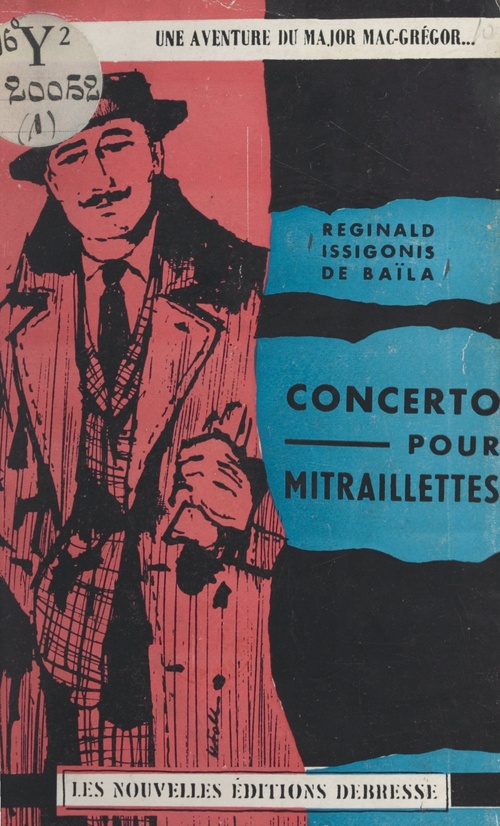 Couverture ebook de Concerto pour mitraillettes : une aventure du major MacGregor, de Reginald Issigonis De Baila