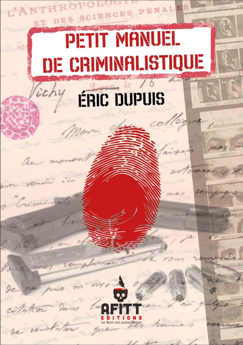 Couverture ebook de Petit manuel de criminalistique, de Éric DUPUIS