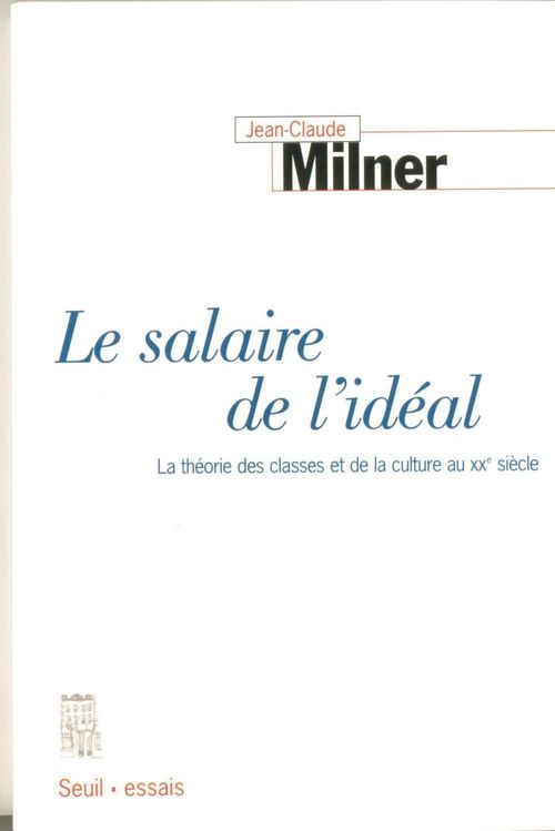 Couverture ebook de Le salaire de l'idéal - La théorie des classes et de la culture au XXe siècle, de Milner Jean-Claude