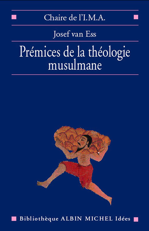ebook cover of Prémices de la théologie musulmane, by Josef Ess, Chaire De L''I.M.A.