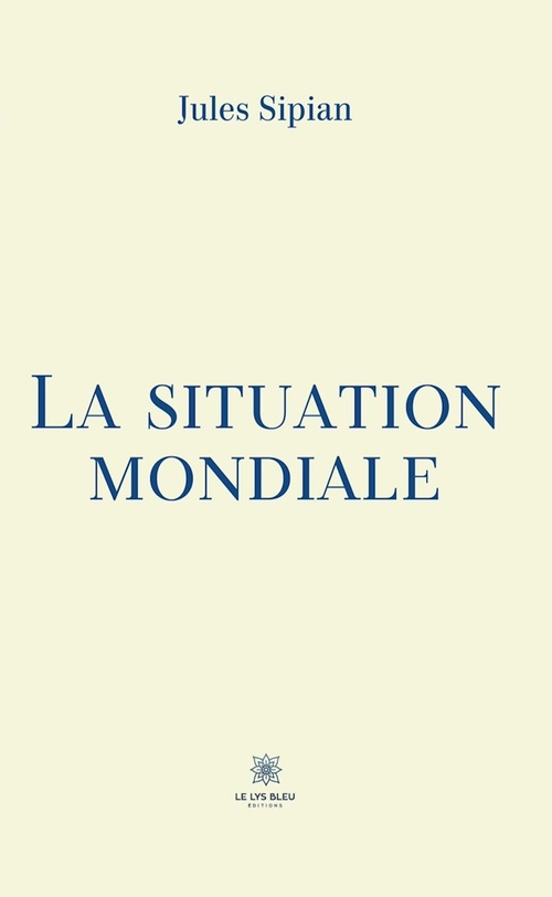 Couverture ebook de La situation mondiale, de Jules Sipian