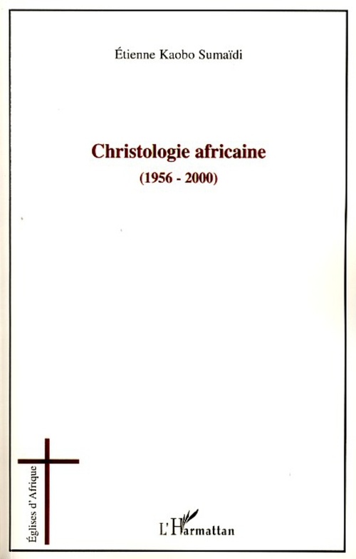 ebook cover of Christologie africaine (1956-2000), by Etienne Kaobo Sumaidi