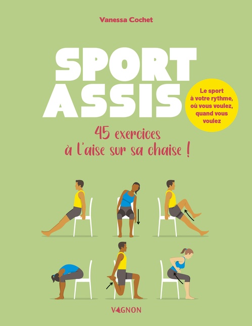 ebook cover of Sport assis - 45 exercices à l'aise sur sa chaise !, by Vanessa Cochet