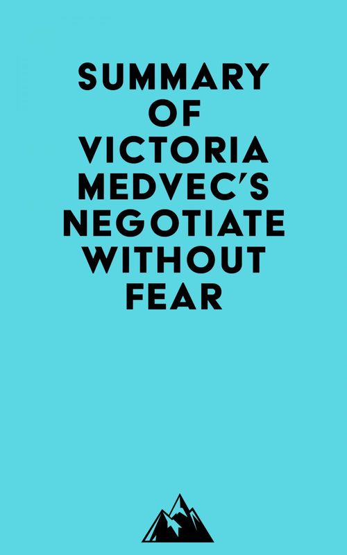 Couverture ebook de Summary of Victoria Medvec's Negotiate Without Fear, de Everest Media