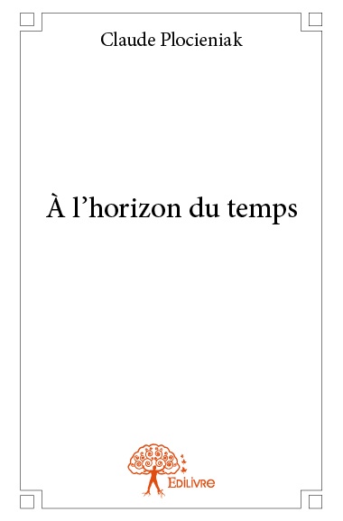 ebook cover of À l'horizon du temps, by Claude Plocieniak