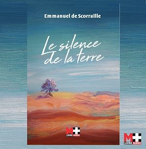 audiobook cover of Le silence de la terre, by Emmanuel De Scorraille