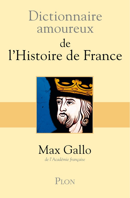 ebook cover of Dictionnaire Amoureux de l'histoire de France, by Max Gallo