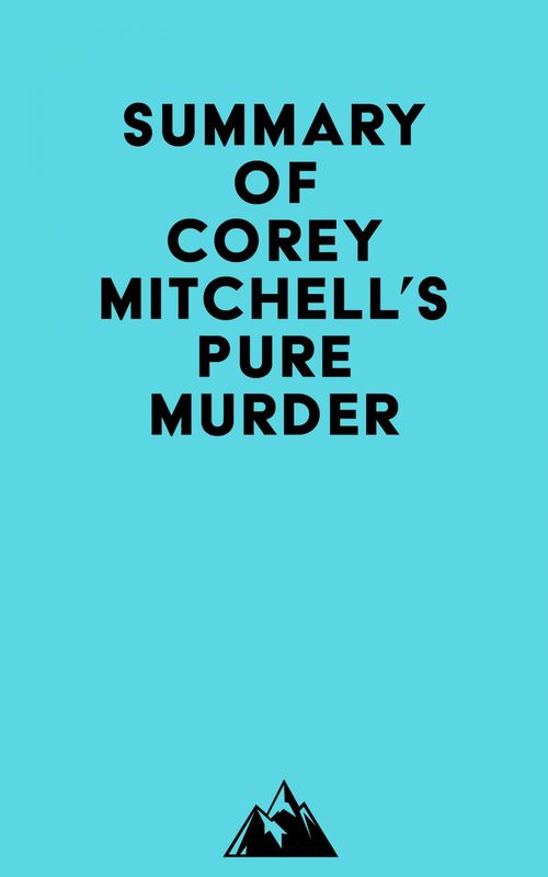 ebook cover of Summary of Corey Mitchell's Pure Murder, by Everest Media
