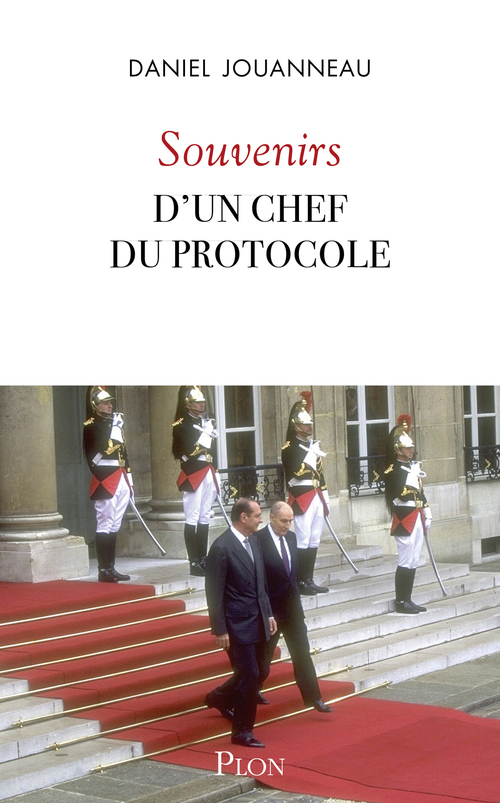 Couverture ebook de Souvenirs d'un Chef du protocole, de Daniel Jouanneau