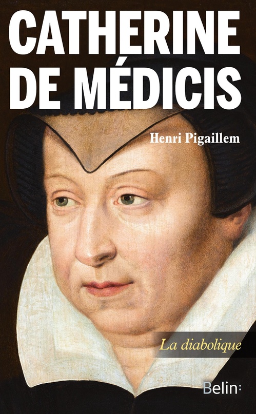 Couverture ebook de Catherine de Médicis : La diabolique, de Henri Pigaillem