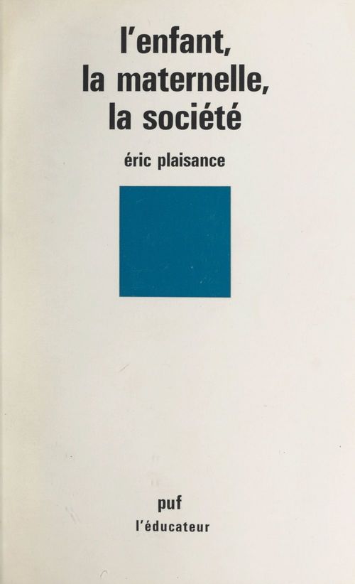 Couverture ebook de L'enfant, la maternelle, la société, de Eric Plaisance