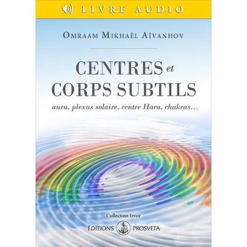 Couverture audiobook de Centres et corps subtils, de Omraam Mikhaël Aïvanhov