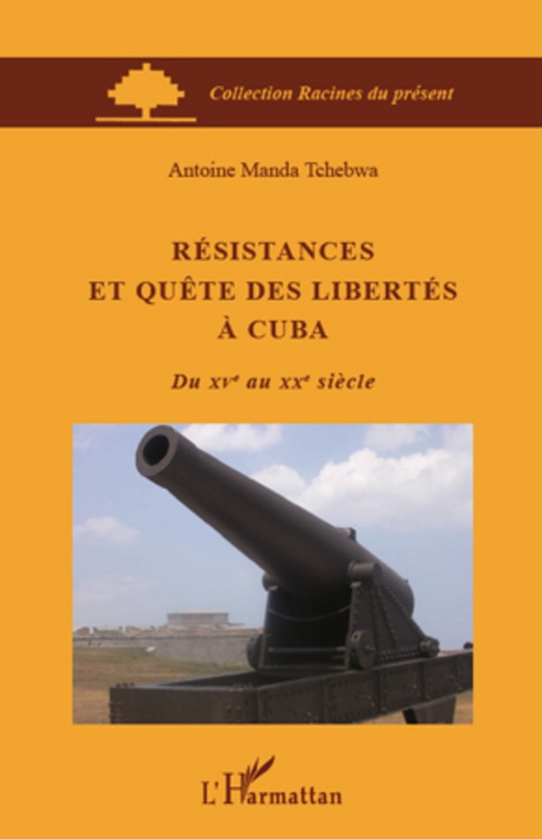 ebook cover of Résistances et quête des libertés à Cuba, by Antoine Manda tchebwa