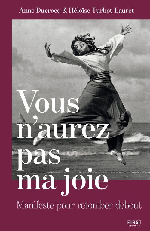 ebook cover of Vous n'aurez pas ma joie - Manifeste pour retomber debout, by Anne Ducrocq, Héloïse Lauret-Turbot