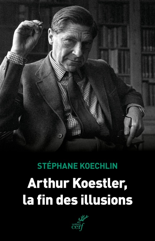 Couverture ebook de Arthur Koestler, la fin des illusions, de Stéphane Koechlin
