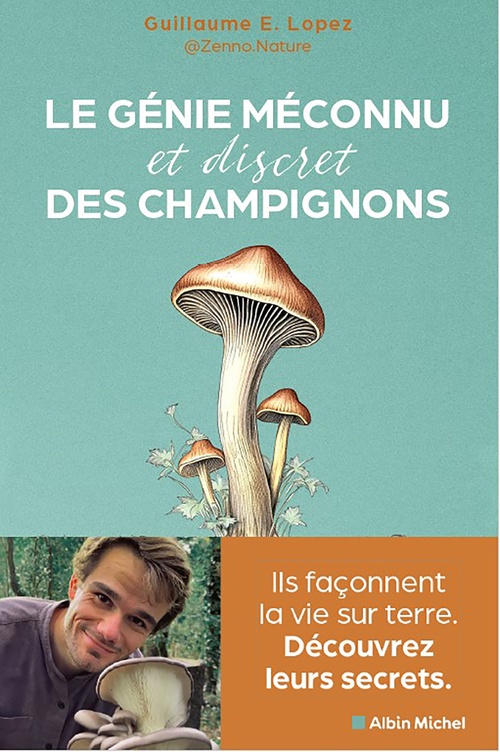 ebook cover of Le Génie méconnu et discret des champignons, by Guillaume E. Lopez