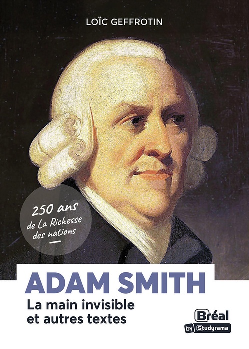 Couverture ebook de Adam Smith : La main invisible et autres textes - 250 ans de La Richesse des nations, de Loïc Geffrotin