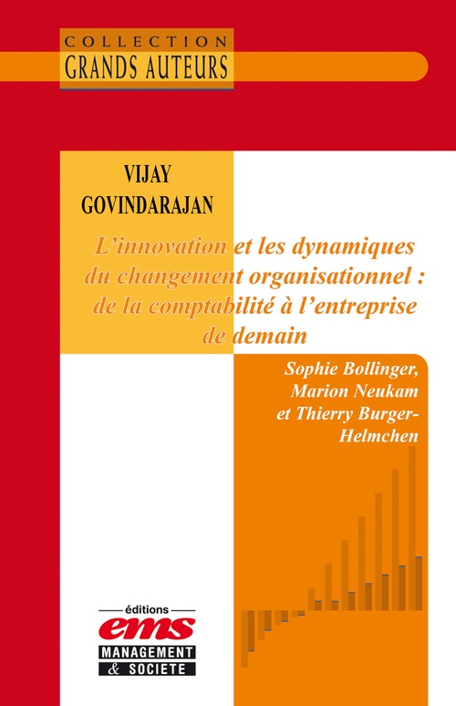 Couverture ebook de Vijay Govindarajan - L'innovation et les dynamiques du changement organisationnel : de la comptabilité à l'entreprise de demain, de Marion Neukam, Sophie Bollinger, Thierry Burger-Helmchen