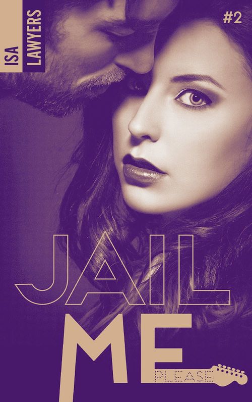 Couverture ebook de Jail me, please - Tome 2, de Isa Lawyers