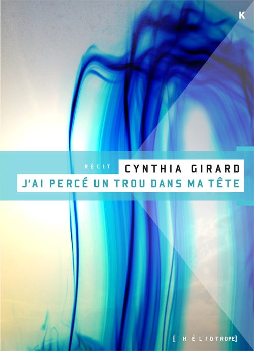 Couverture ebook de J'ai percé un trou dans ma tête, de Girard Cynthia