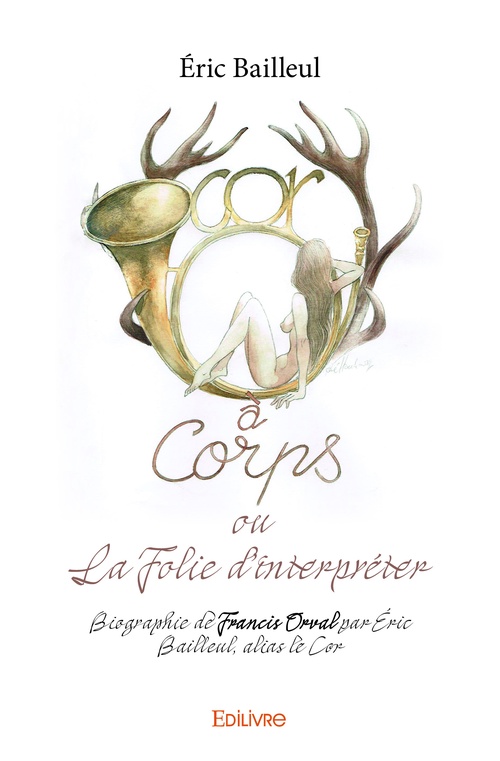 Couverture ebook de Cor à corps ou La Folie d´interpréter, de Éric Bailleul