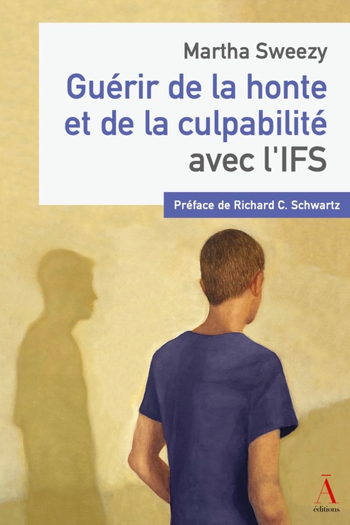 Couverture ebook de Guérir de la honte et de la culpabilité avec l´IFS, de Martha Sweezy