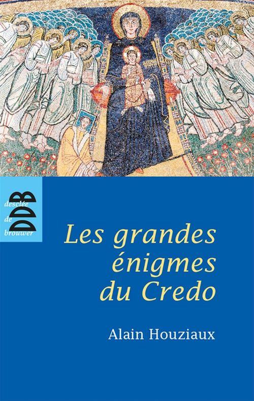 ebook cover of Les Grandes Enigmes du Credo, by Alain Houziaux