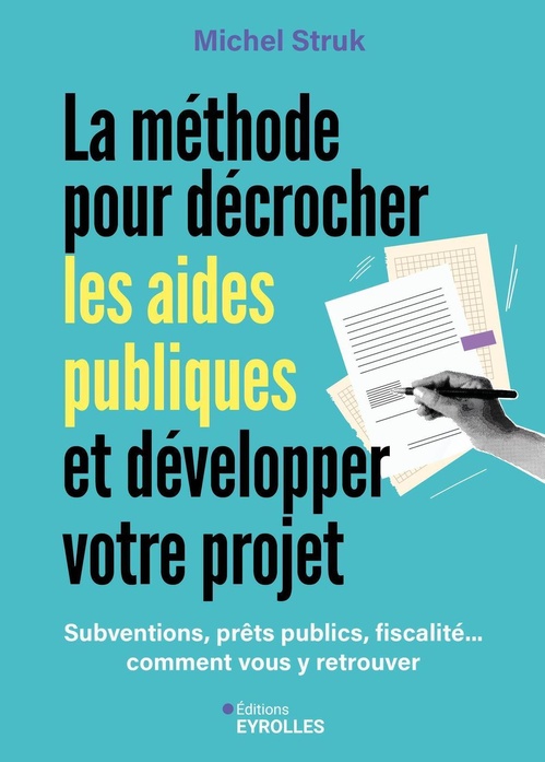 Couverture ebook de La méthode pour décrocher les aides publiques et développer votre projet, de Michel  Struk