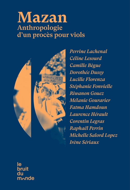 Couverture ebook de Mazan - Anthropologie d'un procès pour viols, de Perrine Lachenal, Céline Lesourd, Camille Bègue, Dorothée Dussy, Lucile Florenza, Stéphanie Fonvielle, Riwanon Gouez, Mélanie Gourarier, Fatma Hamdoun, Laurence Hérault, Corentin Legras