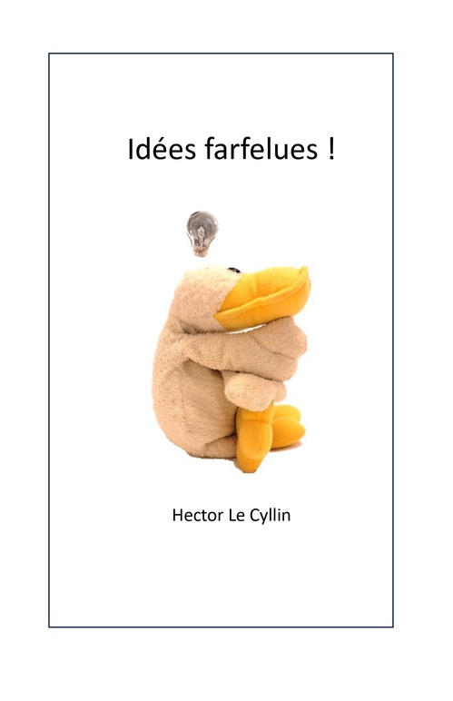 ebook cover of Idées Farfelues!, by Hector Le Cyllin