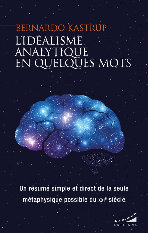 Couverture ebook de L'idéalisme analytique en quelques mots - Un résumé simple et direct de la seule métaphysique possible du XXIe siècle, de Bernardo Kastrup