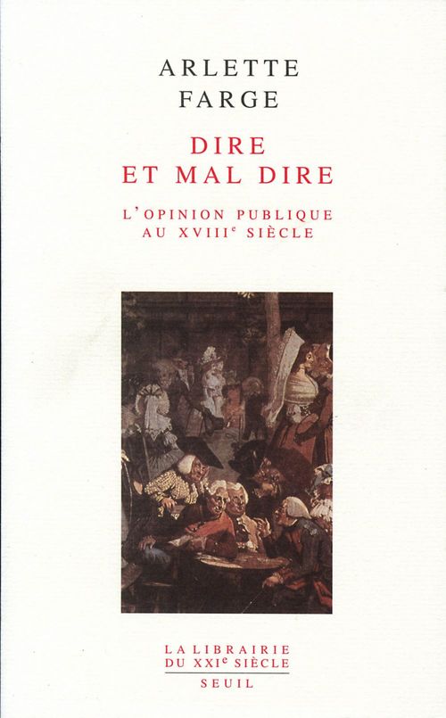 Couverture ebook de Dire et mal dire. L'opinion publique au XVIIIe siècle, de Arlette Farge