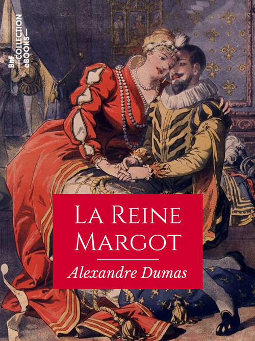 Couverture ebook de La Reine Margot, de Alexandre Dumas