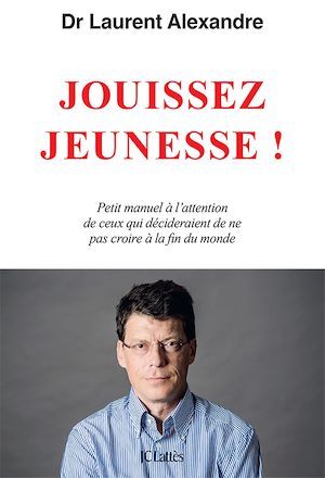 ebook cover of Jouissez jeunesse !, by Dr Laurent Alexandre