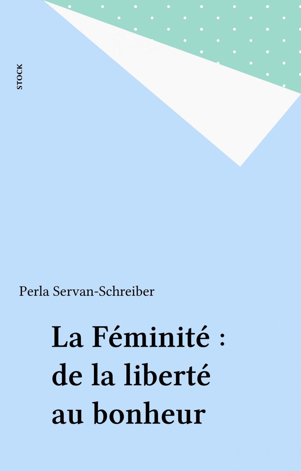 ebook cover of La Féminité : de la liberté au bonheur, by Perla Servan-Schreiber