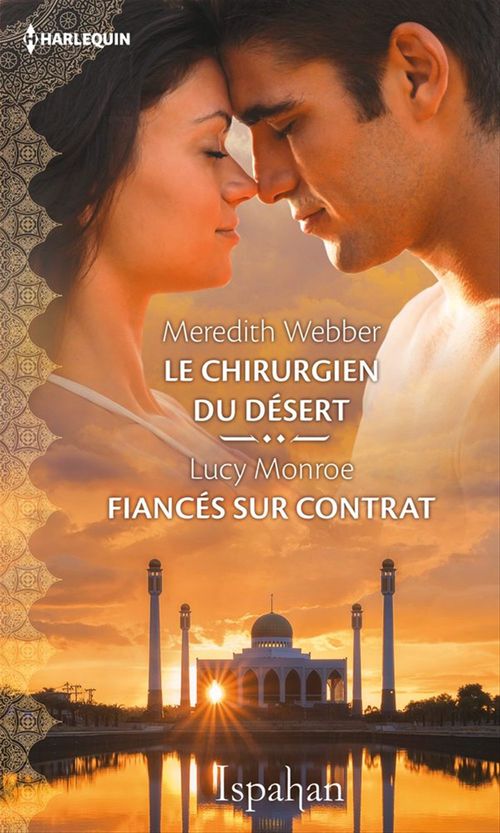 Couverture ebook de Le chirurgien du désert - Fiancés sur contrat, de Lucy Monroe, Meredith Webber