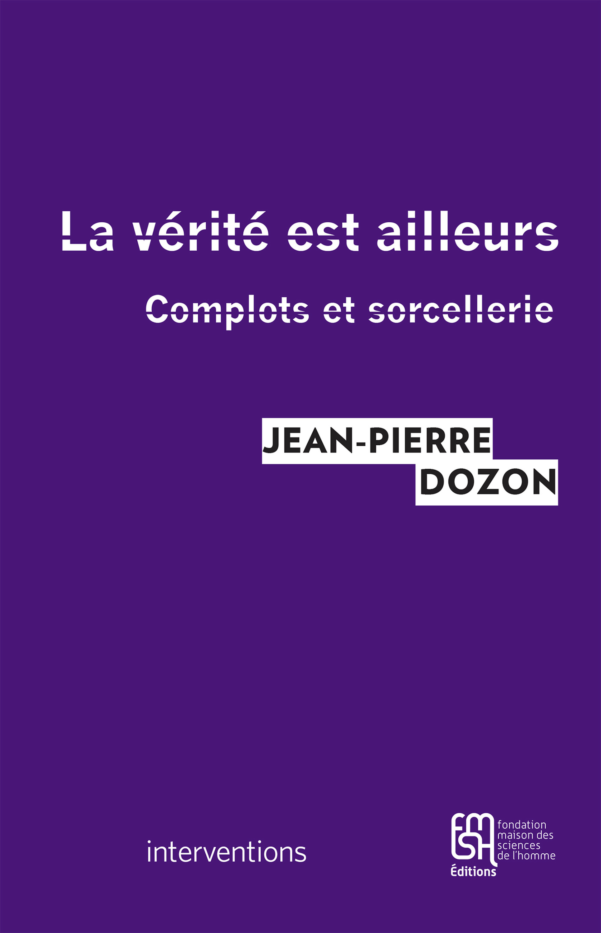 ebook cover of La vérité est ailleurs, by Jean-Pierre Dozon