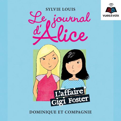 Couverture audiobook de Le journal d´Alice tome 13. L´affaire Gigi Foster, de Christine Battuz, Sylvie Louis