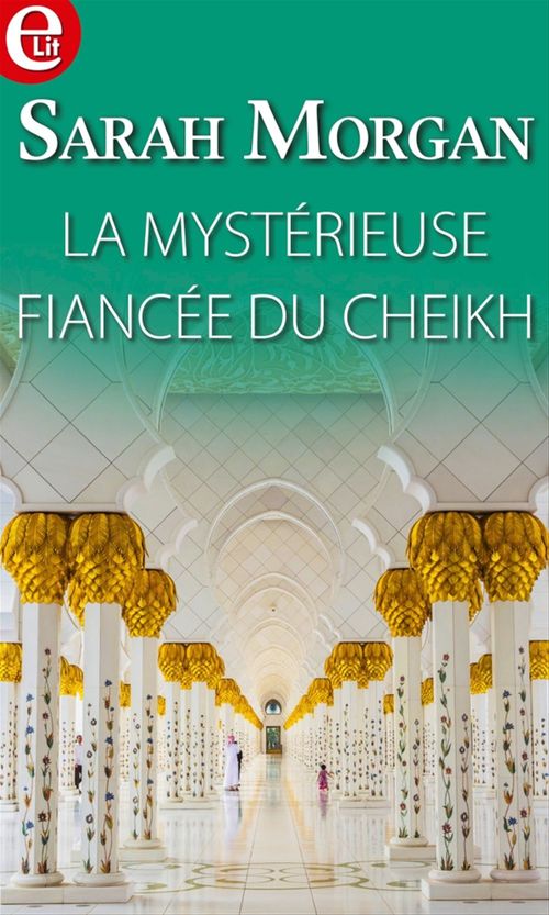Couverture ebook de La mystérieuse fiancée du Cheikh, de Sarah Morgan