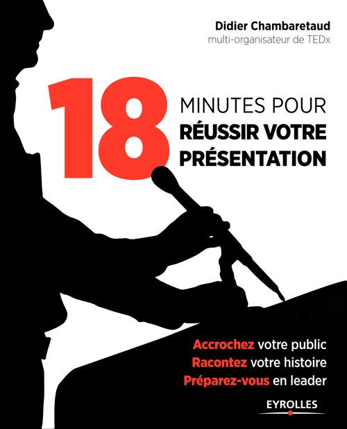 Couverture ebook de 18 minutes pour réussir votre présentation, de Didier Chambaretaud