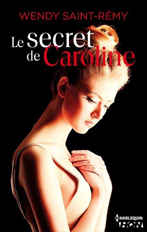 Couverture ebook de Le secret de Caroline, de Wendy Saint-Remy