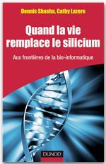 Couverture ebook de Quand la vie remplace le silicium, de Cathy Lazere, Dennis Shasha
