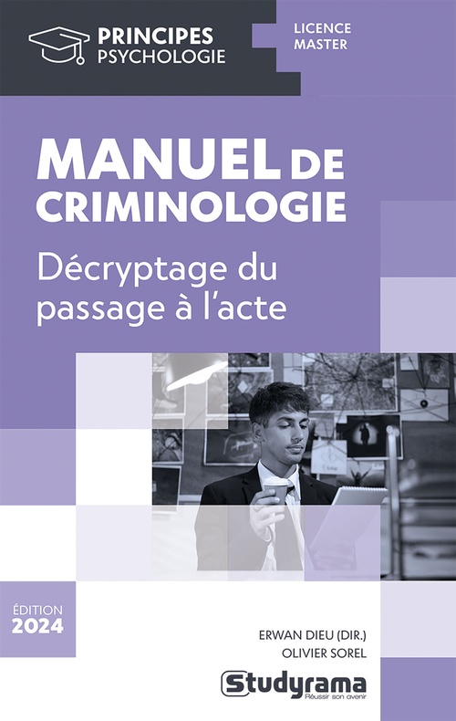 Couverture ebook de Manuel de criminologie : Décryptage du passage à l'acte, de Erwan Dieu, Olivier Sorel