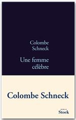 Couverture ebook de Une femme célèbre, de Colombe Schneck