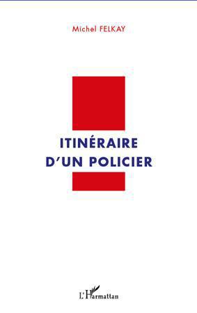 ebook cover of Itinéraire d'un policier, by Michel Felkay