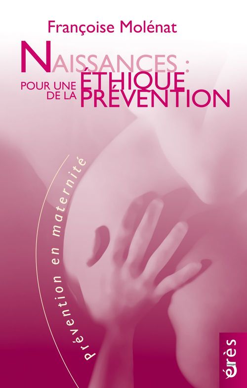 ebook cover of Naissances : pour une éthique de la prévention, by Françoise MOLENAT