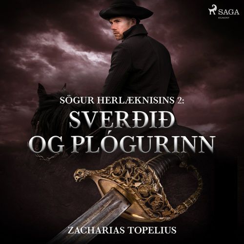 Couverture audiobook de Sögur herlæknisins 2: Sverðið og plógurinn, de Zacharias Topelius