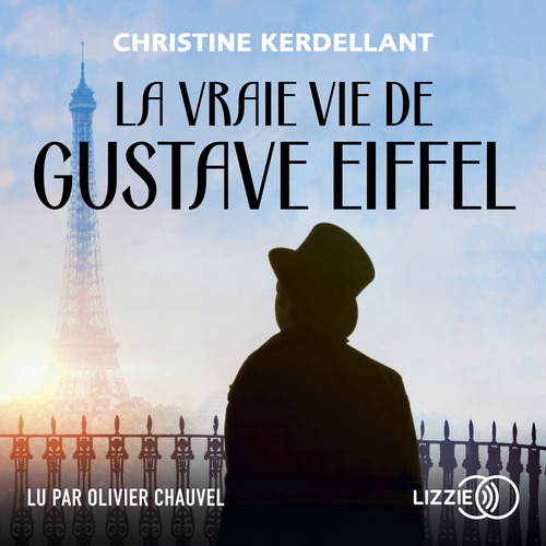 audiobook cover of La vraie Vie de Gustave Eiffel, by Christine Kerdellant