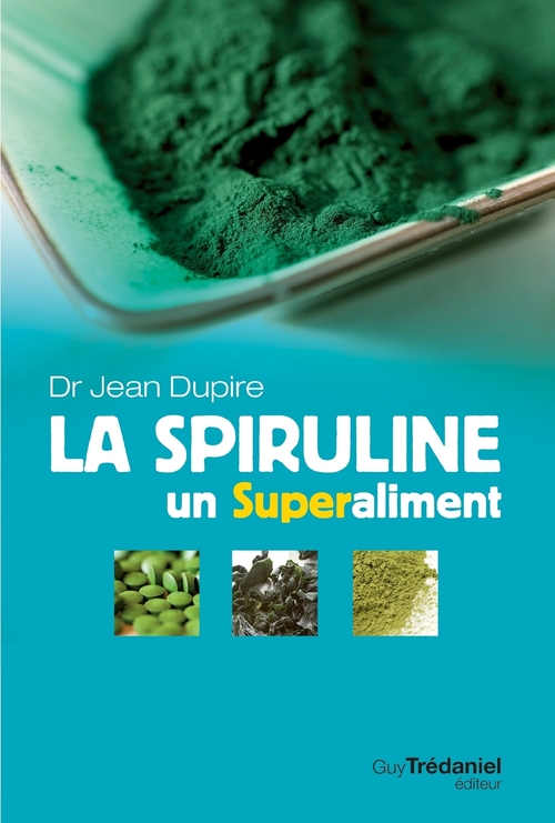 Couverture ebook de La spiruline - Un superaliment, de Jean Dupire